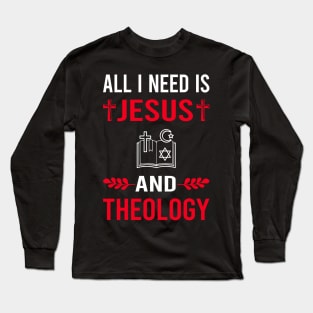 I Need Jesus And Theology Theologian Theologist Long Sleeve T-Shirt